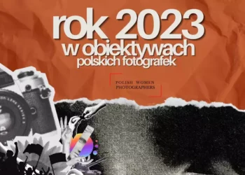 „Rok w obiektywach polskich fotografek 2023″. Upływający czas ujęty w kadrze