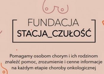 Stacja Czułość w Zakwasowni działa na rzecz kobiet chorych onkologicznie