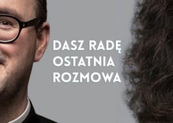 „Dasz radę” Joanna Podsadecka o ostatniej rozmowie z księdzem Janem Kaczkowskim