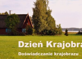 Konferencja „Doświadczanie krajobrazu. Oczekiwania – perspektywy – realia”