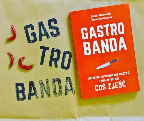 Gastrobanda – ta książka namiesza w garach, autorzy dokładają do pieca