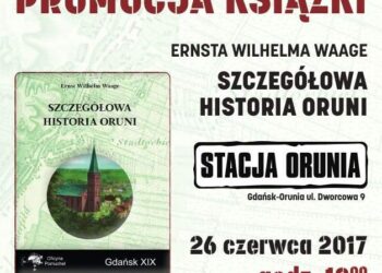 Historia Oruni jakiej nie znacie. Tę książekę musi mieć każdy miłośnik dawnego Gdańska