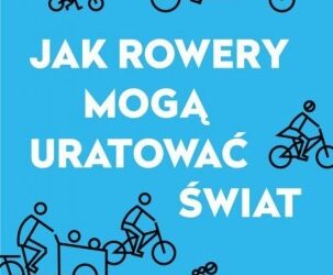 Rowery mogą uratować świat – jest o tym przekonany Łukasz Bosowski z Rowerowej Gdyni