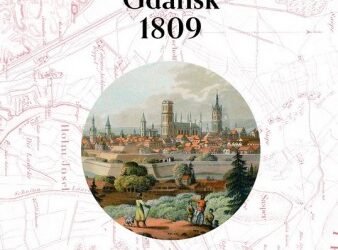 Wolne Miasto Gdańsk 1809 – historia Gdańska pisana z perspektywy bakterii