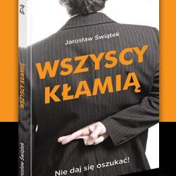 Kłamiemy 3 razy na dziesięć minut – mówi psycholog Jarosław Świątek